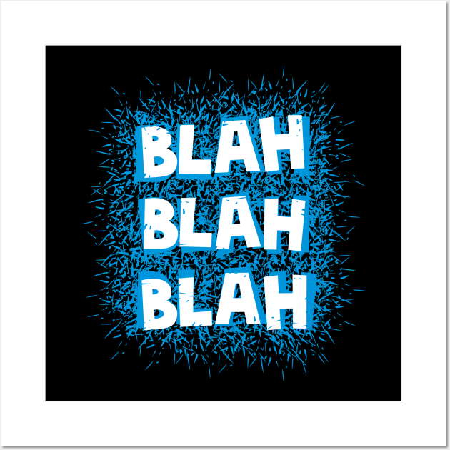 Blah blah blah Wall Art by hyperactive